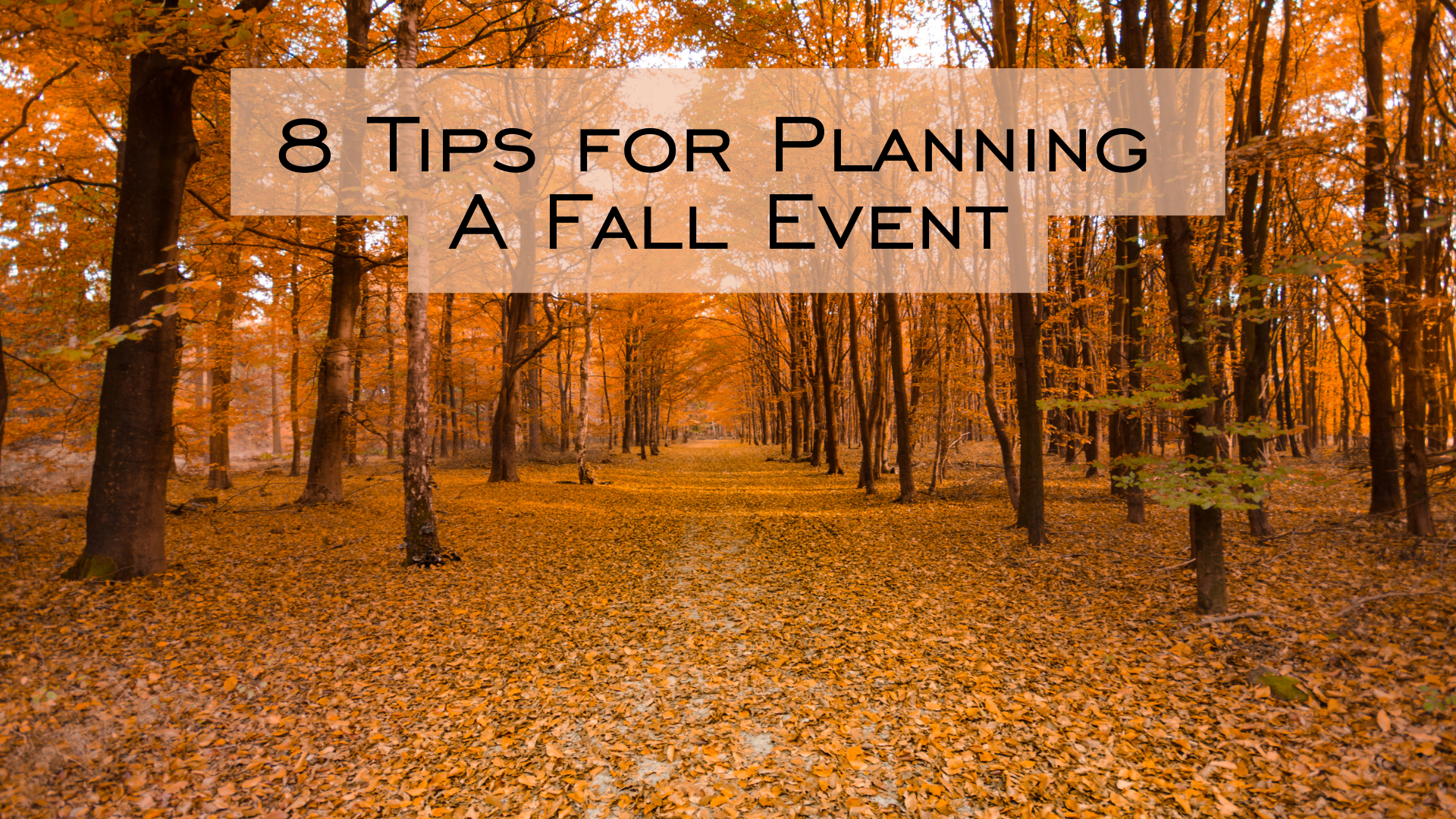 8 Tips for Planning a Fall Event – Crystal Hall